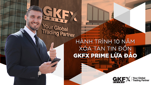 Hành trình 10 năm xóa tan tin đồn Sàn GKFX lừa đảo