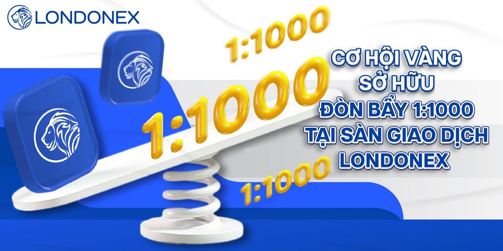 Đòn Bẩy 1:1000 Tại Londonex - Cơ Hội Giúp Nhà Đầu Tư Sinh Lời
