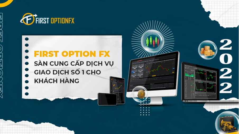 Sàn First Option Fx Và Ưu Đãi Khi Là Khách Hàng Tại Sàn
