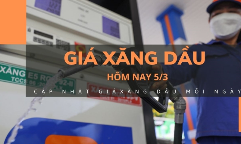 Giá xăng dầu hôm nay 5/3: Tăng sốc