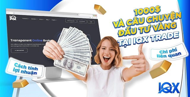Đầu tư vàng sinh lời khủng với vốn 1000$ tại sàn IQX Trade